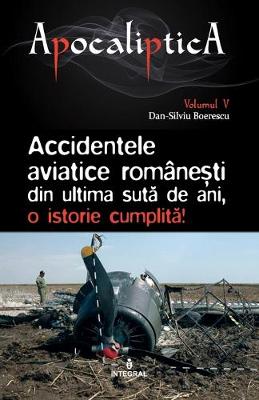 Cover of Accidentele aviatice romanești din ultima sută de ani, o istorie cumplită