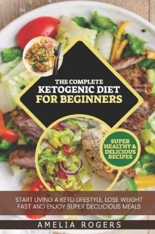 Cover of The Complete Ketogenic Diet For Beginners