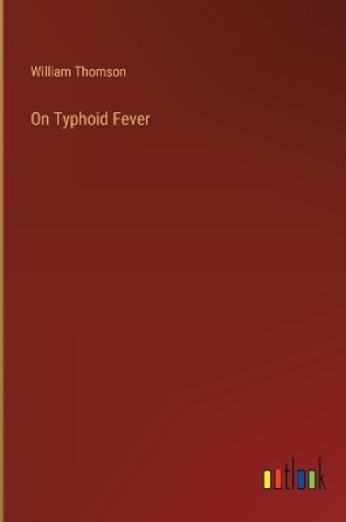 Cover of On Typhoid Fever