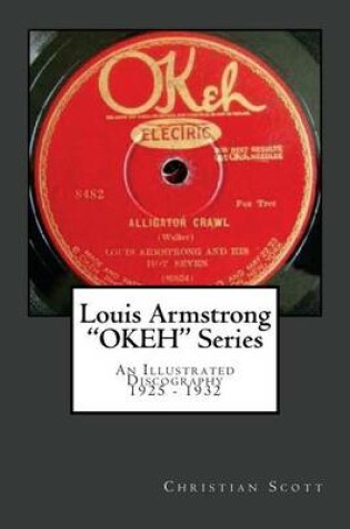 Cover of Louis Armstrong Okeh Series an Illustrated Discography 1925-1932