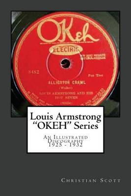 Book cover for Louis Armstrong Okeh Series an Illustrated Discography 1925-1932