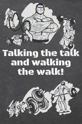 Cover of Talking the talk and walking the walk!