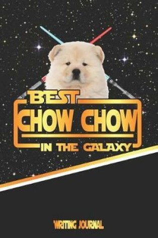 Cover of Best Chow Chow in the Galaxy Writing Journal