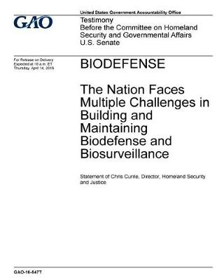 Book cover for BIODEFENSE The Nation Faces Multiple Challenges in Building and Maintaining Biodefense and Biosurveillance