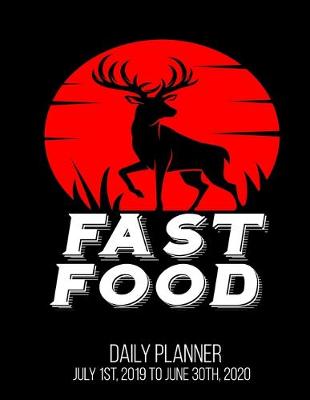 Book cover for Fast Food Daily Planner July 1st, 2019 To June 30th, 2020