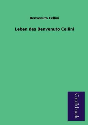 Book cover for Leben Des Benvenuto Cellini