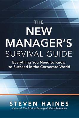 Book cover for The New Manager's Survival Guide: Everything You Need to Know to Succeed in the Corporate World