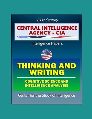 Book cover for 21st Century Central Intelligence Agency (CIA) Intelligence Papers