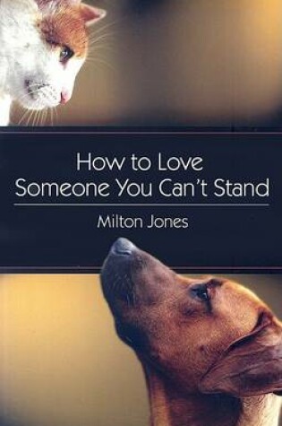Cover of How to Love Someone You Can't Stand