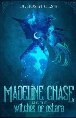 Cover of Madeline Chase and the Witches of Ostara