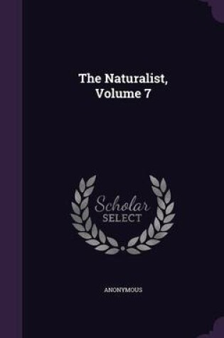 Cover of The Naturalist, Volume 7