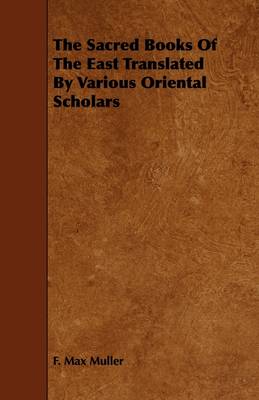 Book cover for The Sacred Books Of The East Translated By Various Oriental Scholars