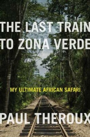 Cover of The Last Train to Zona Verde
