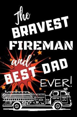 Book cover for The Bravest Fireman And Best Dad Ever!