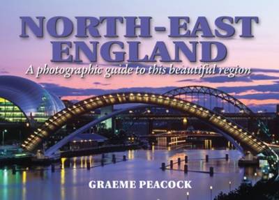 Book cover for North-East England - A Photographic Guide to This Beautiful Region