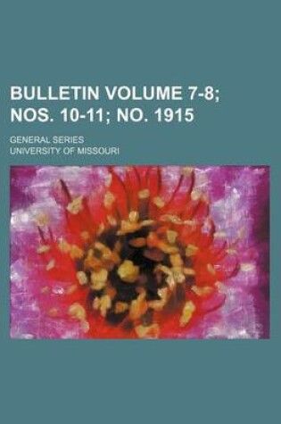 Cover of Bulletin; General Series Volume 7-8; Nos. 10-11; No. 1915