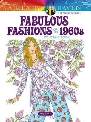 Book cover for Creative Haven Fabulous Fashions of the 1960s Coloring Book