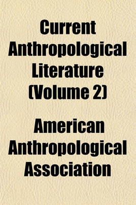 Book cover for Current Anthropological Literature (Volume 2)