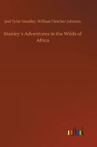 Cover of Stanley´s Adventures in the Wilds of Africa