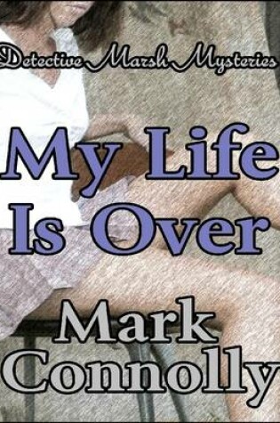 Cover of My Life Is Over