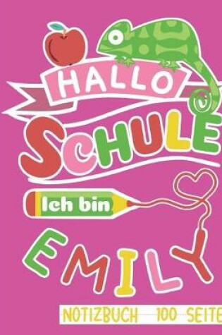 Cover of Hallo Schule ich bin Emily Notizbuch 100 Seiten