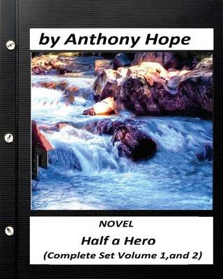 Book cover for Half a Hero.NOVEL by Anthony Hope (Complete Set Volume 1, and 2)