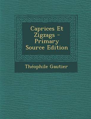 Book cover for Caprices Et Zigzags - Primary Source Edition