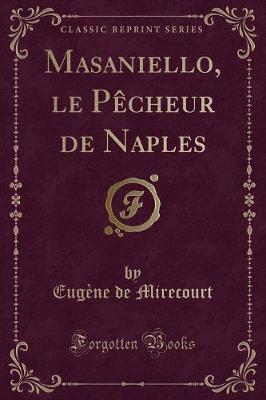 Book cover for Masaniello, Le Pècheur de Naples (Classic Reprint)