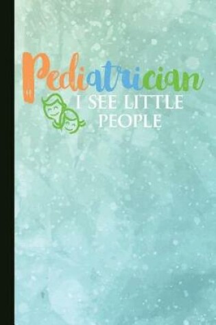 Cover of Pediatrician I See Little People