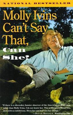 Book cover for Molly Ivins Can't Say That, Can She?