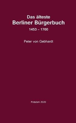 Book cover for Das älteste Berliner Bürgerbuch 1453 - 1700