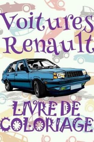 Cover of &#9996; Voitures Renault &#9998; Voitures Livres de Coloriage pour adulte &#9998; Livre de Coloriage pour adulte &#9997; Livre de Coloriage adulte