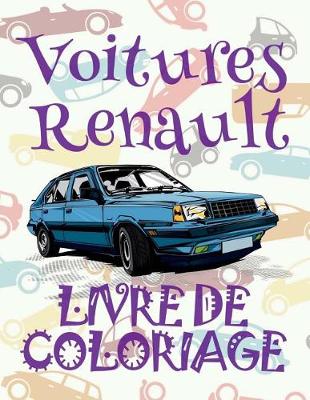 Cover of &#9996; Voitures Renault &#9998; Voitures Livres de Coloriage pour adulte &#9998; Livre de Coloriage pour adulte &#9997; Livre de Coloriage adulte