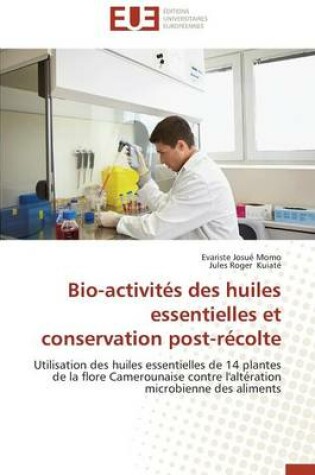 Cover of Bio-Activit s Des Huiles Essentielles Et Conservation Post-R colte