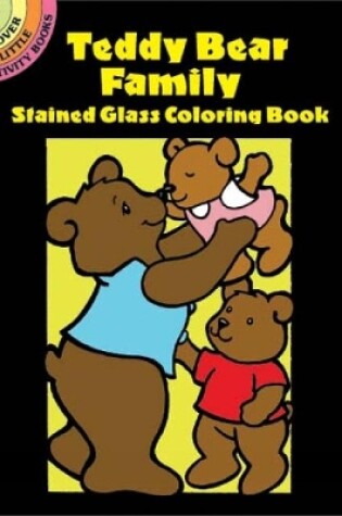 Cover of Teddy Bear Family Stained Glass Coloring Book