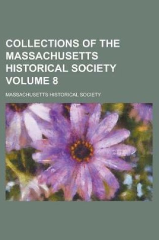 Cover of Collections of the Massachusetts Historical Society Volume 8