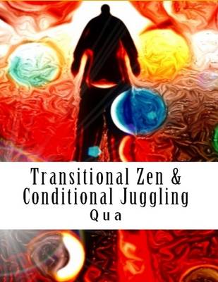 Book cover for Transitional Zen & Conditional Juggling: Words Stand Tall