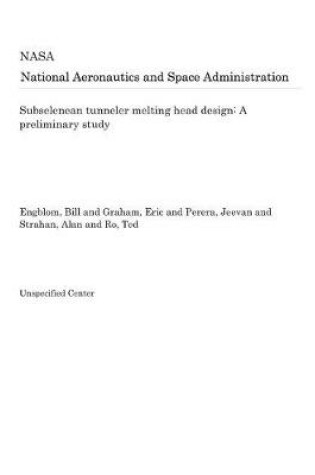 Cover of Subselenean Tunneler Melting Head Design