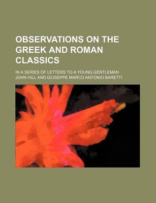 Book cover for Observations on the Greek and Roman Classics; In a Series of Letters to a Young Gentleman