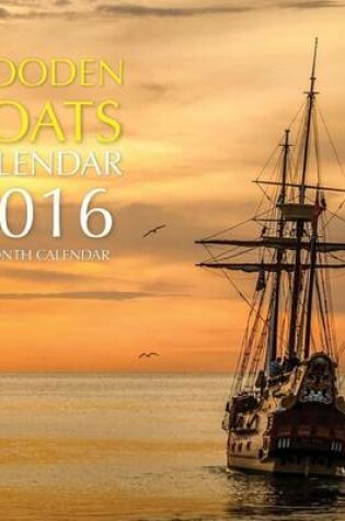 Cover of Wooden Boats Calendar 2016