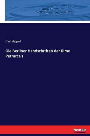 Cover of Die Berliner Handschriften der Rime Petrarca's