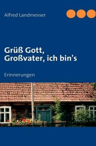 Cover of Grüß Gott, Großvater, ich bin's