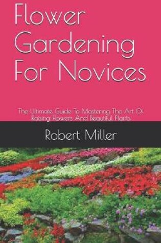 Cover of Flower Gardening For Novices