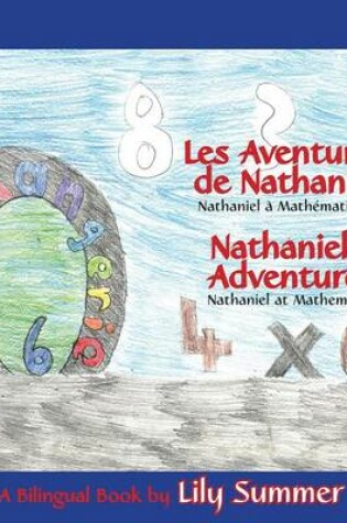 Cover of LES AVENTURES DE NATHANIEL Nathaniel à Mathématiques / NATHANIEL'S ADVENTURES Nathaniel at Mathematics - A Bilingual Book