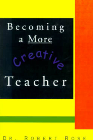 Cover of Becoming a More Creative Teacher