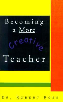 Book cover for Becoming a More Creative Teacher