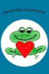 Book cover for Finian Frog Falls in Love