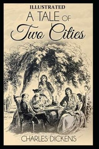 Cover of A Tale of Two Cities Illustrated by (Hablot Knight Browne (Phiz))