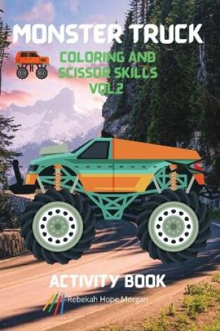 Cover of Monster Truck Coloring and Scissor Skills vol.2 Activity Book