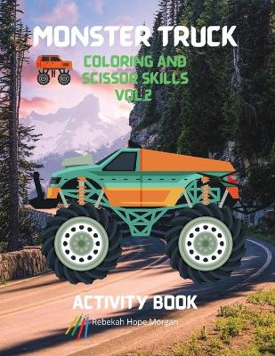 Book cover for Monster Truck Coloring and Scissor Skills vol.2 Activity Book